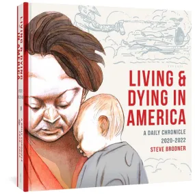 Living & Dying in America: A Daily Chronicle 2020-2022